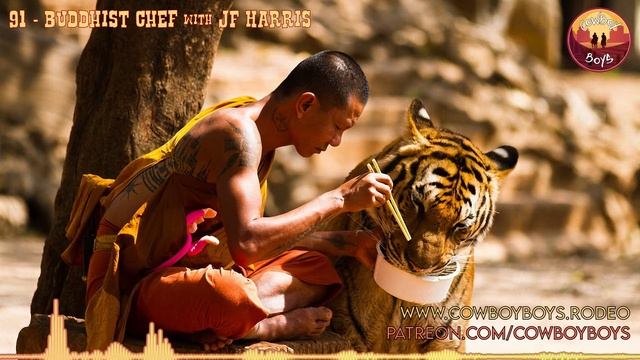 Buddhist Chef with JF Harris - Cowboy Boys Podcast Ep. 91 смотреть онлайн