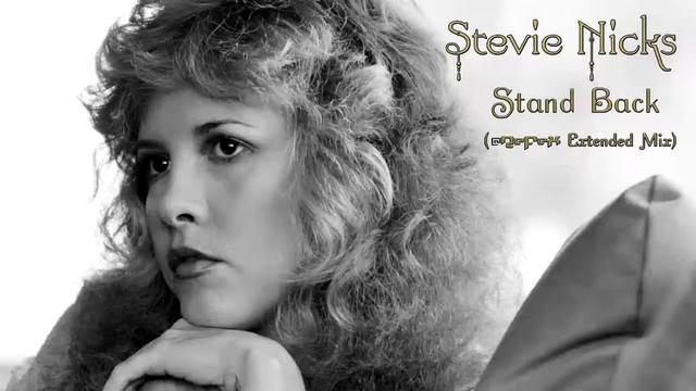 Stevie Nicks - Stand Back (@ReFeX Extended Mix) смотреть онлайн