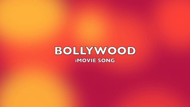 Bollywood | IMovie Song-Music