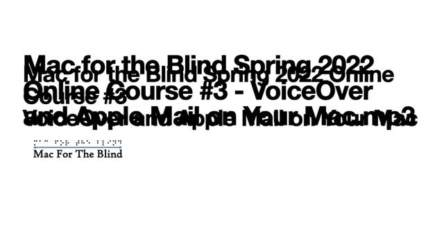 Mac for the Blind Spring 2022 Online Course #3 VoiceOver and Apple Mail on Your Mac смотреть онлайн