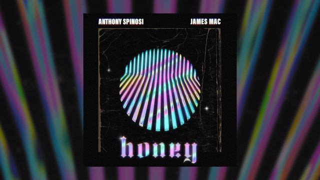 Anthony Spinosi, James Mac - HONEY (Original Mix) смотреть онлайн