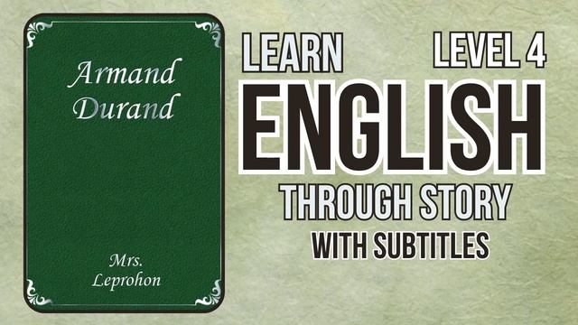 ⭐⭐⭐⭐Learn English Through Story Level 4|Armand Durand| #learnenglishthroughstory