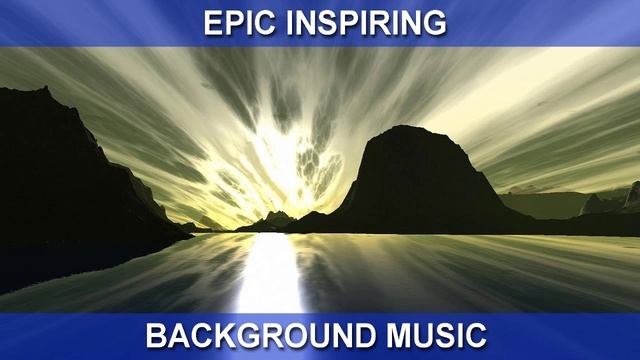 Epic Inspiring (Background Music) смотреть онлайн
