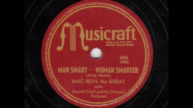 Man Smart - Woman Smarter [10 inch] - Mac Beth, the Great with Gerald Clark & his Original Calypsos смотреть онлайн