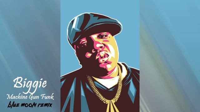 Biggie x Blue Moon - Machine Gun Funk смотреть онлайн