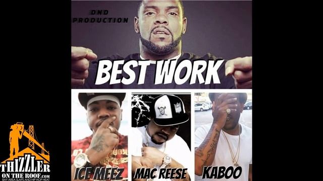 Keak Da Sneak x Mac Reese x Ice Meez x Infamous Kaboo - Best Work [Thizzler.com] смотреть онлайн