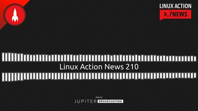 Linux Action News 210 смотреть онлайн