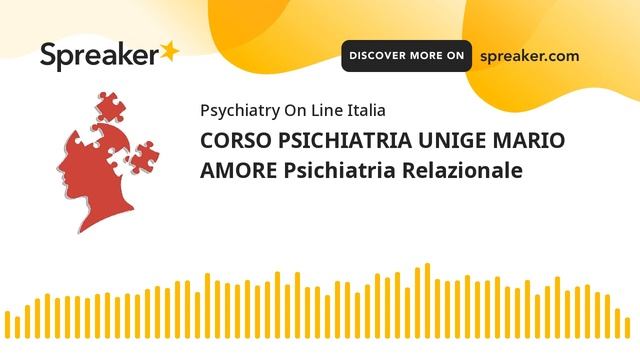 CORSO PSICHIATRIA UNIGE MARIO AMORE Psichiatria Relazionale смотреть онлайн