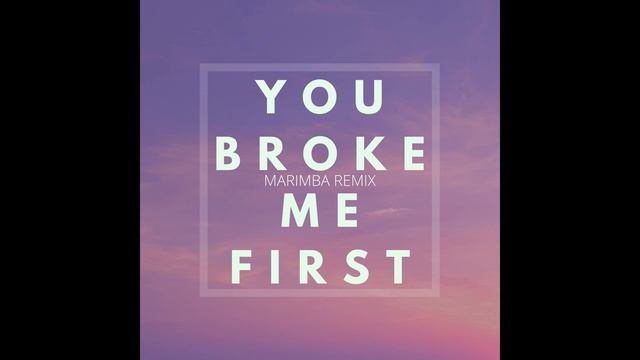 You Broke Me First - Tate McRae (Marimba Remix) смотреть онлайн