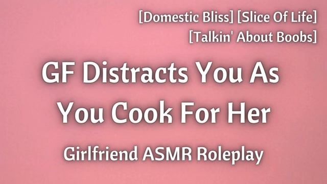 Cooking And Silly Banter [F4F] [Slice Of Life] [Giggles] [Domestic Bliss] [Girlfriend ASMR Roleplay смотреть онлайн