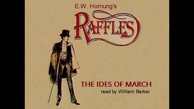 RAFFLES: The Ides of March (unabridged audio) смотреть онлайн