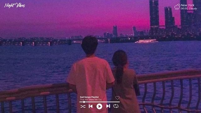 Apologize ~ Depressing Songs For Depressed People | Sad Music Mix 2022