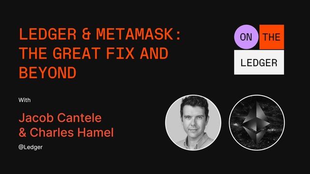Ledger & MetaMask: The Great Fix and Beyond w/ Jacob Cantele смотреть онлайн