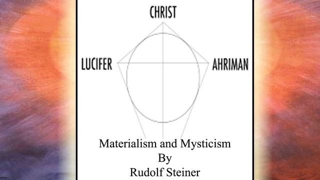 Materialism and Mysticism - Ahriman, Lucifer, Christ By Rudolf Steiner смотреть онлайн