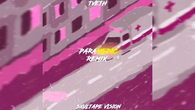 TVETH ー PARAMEDIC (SXULTAPE VISION REMIX)