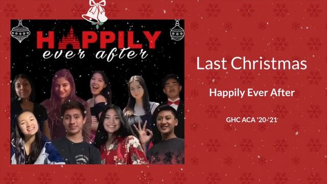 Last Christmas - Happily Ever After (GHC A cappella) смотреть онлайн