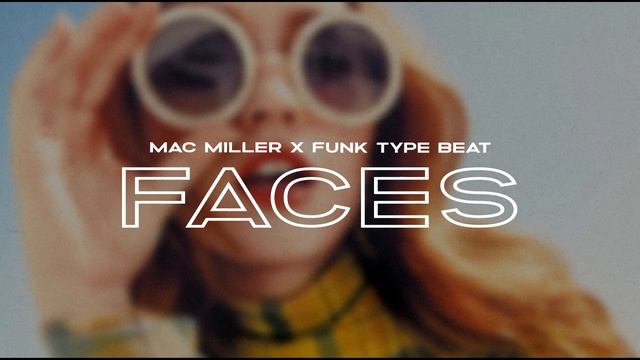 Mac Miller Type Beat - "FACES" I Soulful Funk Type Beat x R&B Instrumental смотреть онлайн