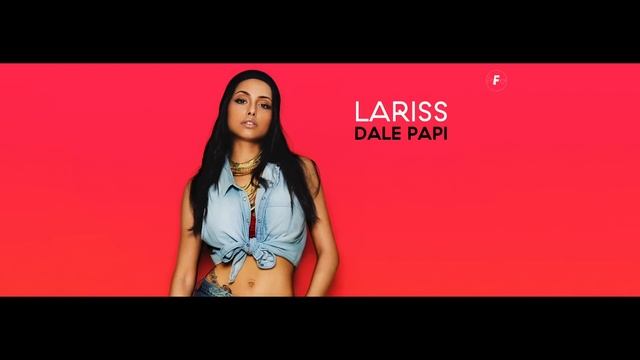 Lariss - Dale Papi (Official Audio)