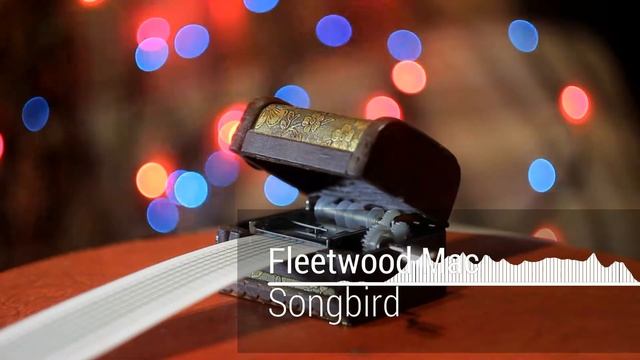 [Music Box Kikkerland] Fleetwood Mac - Songbird смотреть онлайн