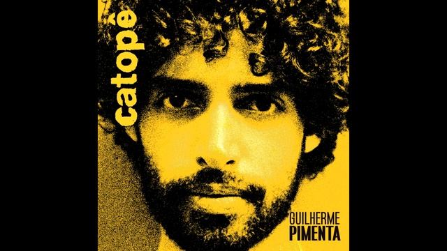 Guilherme Pimenta- Catopê (Full Album) смотреть онлайн