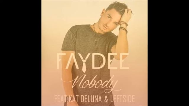 Faydee - Nobody (Extended Mix) Featuring Kat DeLuna & Leftside