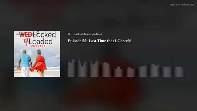 Episode 55: Last Time that I Checc’d смотреть онлайн