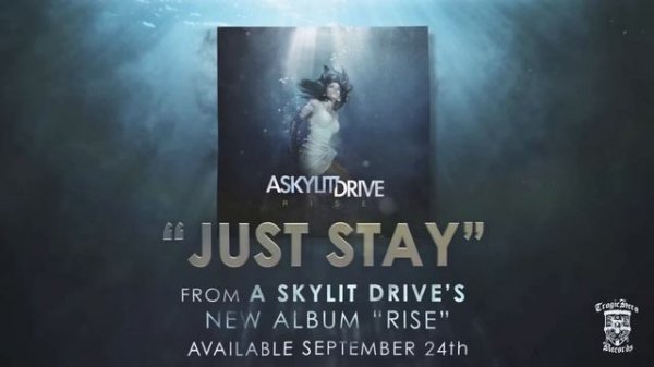 A SKYLIT DRIVE - Just Stay