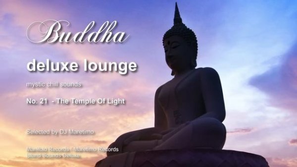 Buddha Deluxe Lounge - No.22 The Temple Of Light, HD, 2017, mystic bar & buddha sounds