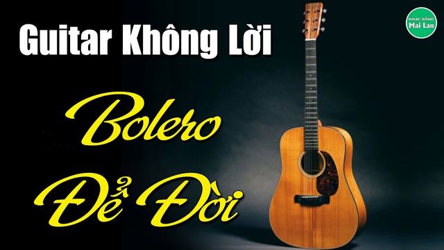 Hòa Tấu Guitar Không Lời | Liên Khúc Bolero Trữ Tình Đặc Biệt Nhất | Nhạc Sống Mai Lan смотреть онлайн
