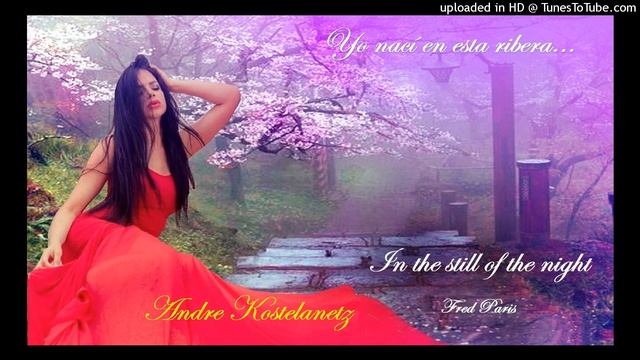 In the still of the night: Fred Paris - Andre Kostelanetz. смотреть онлайн