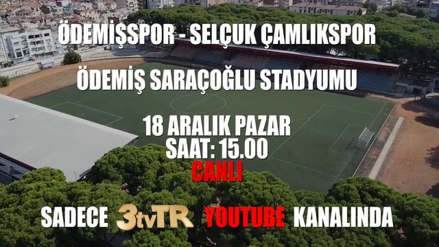 ÖDEMİŞSPOR - SELÇUK ÇAMLIKSPOR KARŞILAŞMASI PAZAR GÜNÜ SAAT 15.00'TE SADECE 3tvTR YOUTUBE KANALINDA смотреть онлайн