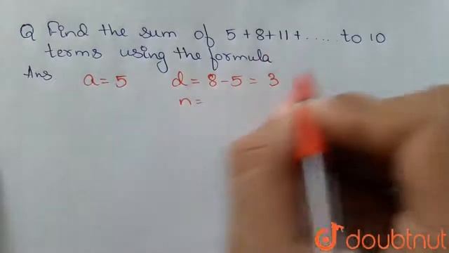 Find the Sum of `5+8+11+....`to 10 terms using formula. | Class 10 Maths | Doubtnut смотреть онлайн