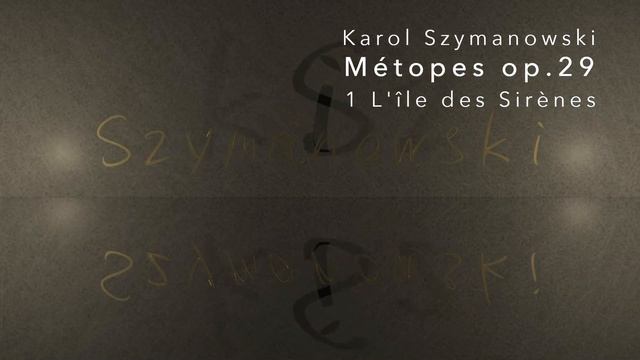 Karol Szymanowski L'île des Sirènes / Métopes op.29-1 смотреть онлайн