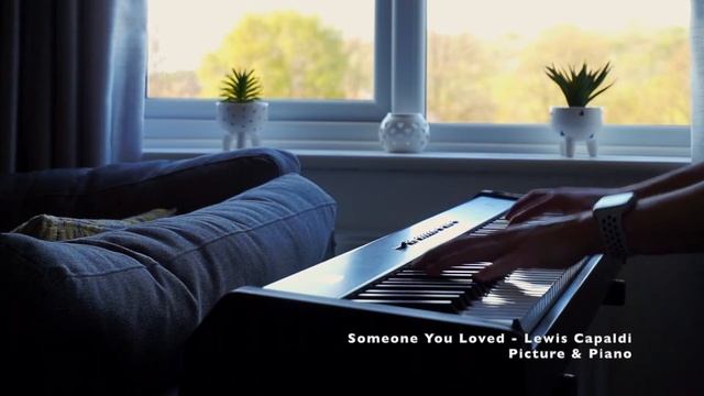 Someone You Loved - Lewis Capaldi | Picture & Piano Cover смотреть онлайн