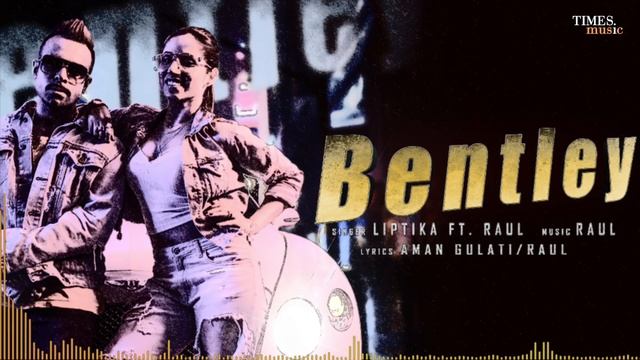 Bentley | Full Audio | Liptika | Raul Raj | Aman Gulati | Latest Punjabi Song 2019 смотреть онлайн