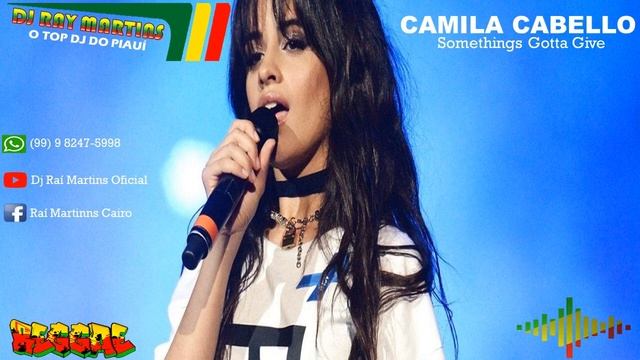 REGGAE REMIX 2018 - Camila Cabello - Somethings Gotta Give (Bruno Mayron Remix)