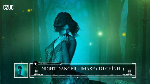 imase - Night Dancer ( Remix ) DJ Chính Remix [ Deephouse Vietnammix 2023 ] смотреть онлайн