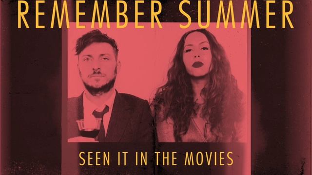 Remember Summer - Seen It In The Movies смотреть онлайн