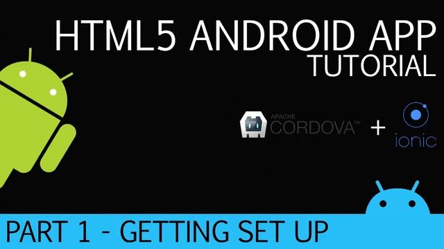 Cordova and Ionic Android HTML5 App Development Tutorial full смотреть онлайн