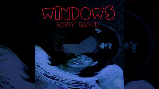 Bobby Earth - Windows [Audio] смотреть онлайн