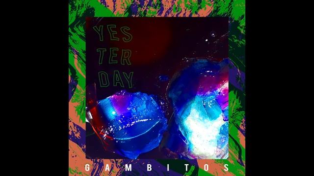 Gambitos - Yesterday смотреть онлайн