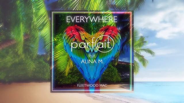 Parfait feat Alina M Everywhere Fleetwood Mac Cover смотреть онлайн