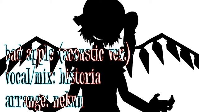 【歌ってみた】Bad Apple (acoustic ver.) 【ヒストリア】 смотреть онлайн