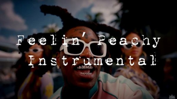 Kodak Black - Feelin' Peachy INSTRUMENTAL | EXTENDED