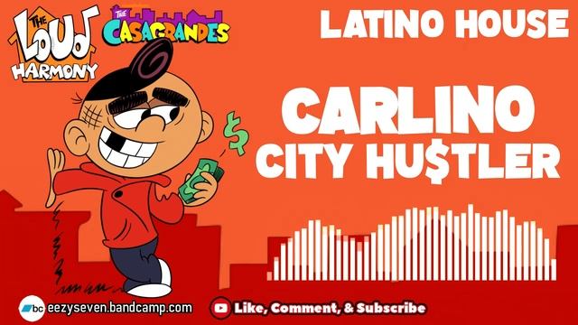 The Loud Harmony #13: Carlino: City Hu$tler | Fan Theme Music (The Casagrandes) смотреть онлайн