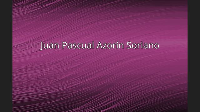 Juan Pascual Azorín Soriano смотреть онлайн