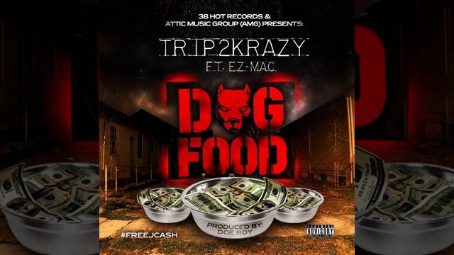 Trip2Krazy - Dog Food (Ft. Ez Mac) смотреть онлайн