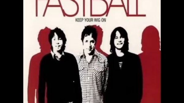 Fastball - The Way (HQ Audio)