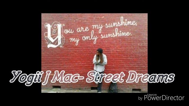 Yogii J Mac- Street Dreams смотреть онлайн