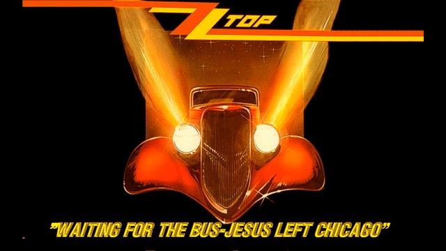 HQ FLAC ZZ TOP - WAITING FOR BUS & JESUS JUST LEFT CHICAGO Best Version ENHANCED AUDIO смотреть онлайн